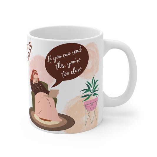 You're Too Close - That's Rum You Smell - 2 Sided Message - Mug 11oz